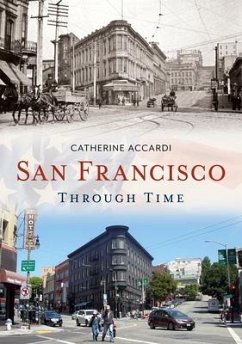 San Francisco Through Time - Accardi, Catherine