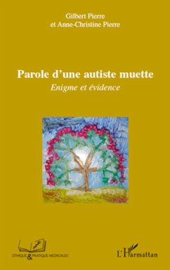 Parole d'une autiste muette - Pierre, Anne-Christine; Pierre, Gilbert