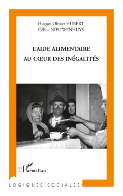 L'aide alimentaire au coeur des inégalités - Hubert, Hugues-Olivier; Nieuwenhuys, Céline