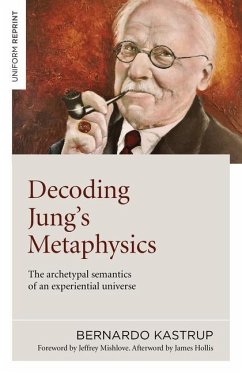 Decoding Jung's Metaphysics - Kastrup, Bernardo