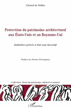 Protection du patrimoine architectural aux Etats-Unis et au Royaume-Uni - de Noblet, Christel