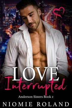 Love Interrupted: Anderson Sisters Book 2 - Roland, Niomie