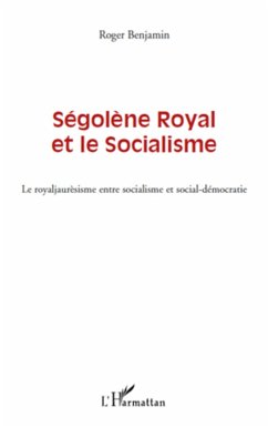 Ségolène Royal et le socialisme - Roger, Benjamin