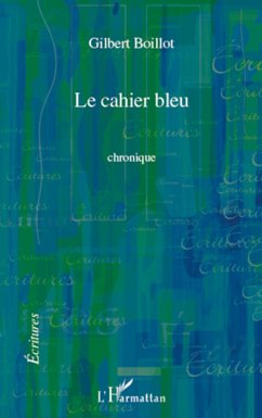 CAHIER BLEU CHRONIQUE - Boillot, Gilbert