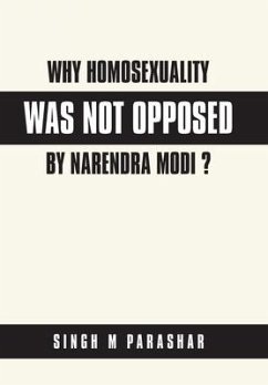 Why Homosexuality Was Not Opposed by Narendra Modi ? - Parashar, Singh M