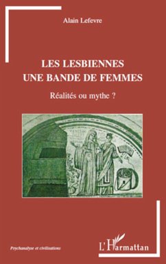 Les lesbiennes une bande de femmes - Lefevre, Alain