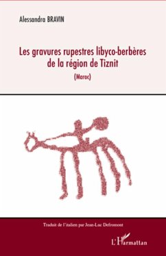 Les gravures rupestres libyco-berbères de la région de Tiznit (Maroc) - Bravin, Alessandra