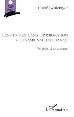 Les femmes dans l'immigration vietnamienne en France - Szulzinger, Chloé