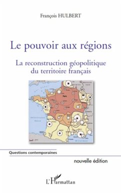 Le pouvoir aux régions (nouvelle édition) - Hulbert, François