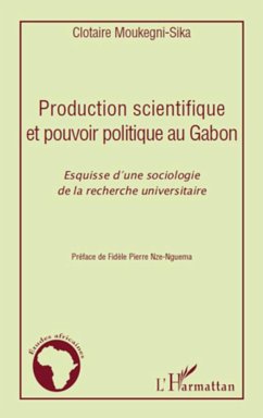 Production scientifique et pouvoir politique au Gabon - Moukegni-Sika, Clotaire