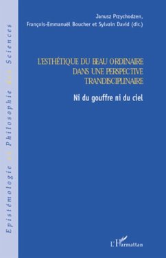 L'esthétique du beau ordinaire dans une perspective transdisciplinaire - Boucher, François-Emanuël; David, Sylvain; Przychodzen, Janusz