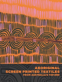 Aboriginal Screen-Printed Textiles from Australia's Top End - Barrkman, Joanna