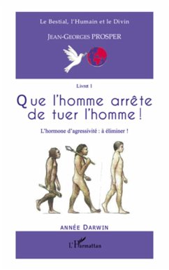 Que l'homme arrête de tuer l'homme ! - Prosper, Jean-Georges