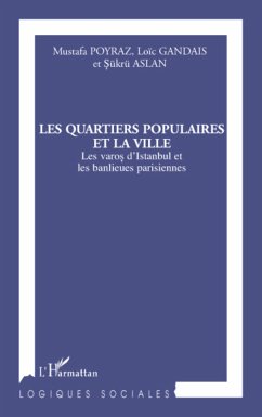 Les quartiers populaires et la ville - Aslan, Sukru; Gandais, Loic; Poyraz, Mustafa