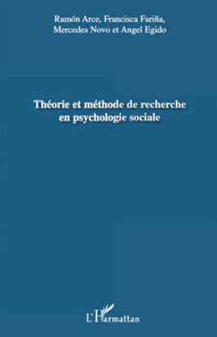 Théorie et méthode de recherche en psychologie sociale - Novo, Mercedes; Farina, Francisca; Arce, Ramon; Egido, Angel