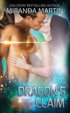 Dragon's Claim: A SciFi Alien Romance - Martin, Miranda