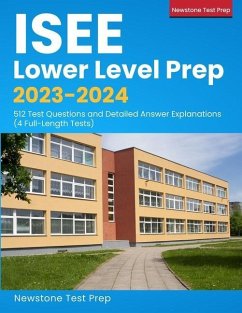 ISEE Lower Level Prep 2023-2024: 512 Test Questions and Detailed Answer Explanations (4 Full-Length Tests) - Test Prep, Newstone