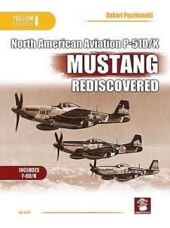 Naa P-51d/K Mustang Rediscovered - Peczkowski, Robert