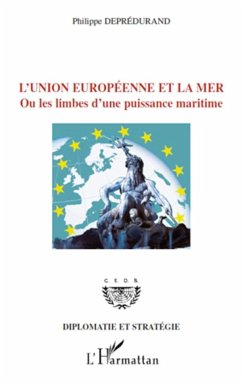 L'Union européenne et la mer - Deprédurand, Philippe