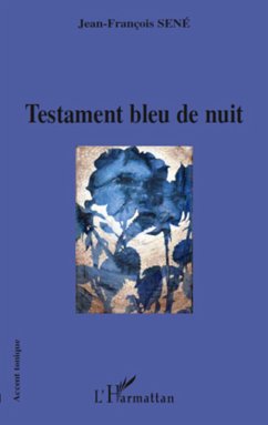 Testament bleu nuit - Sené, Jean-François
