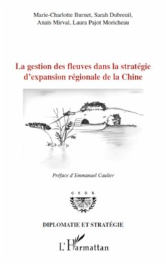 La gestion des fleuves dans la stratégie d'expansion régionale de la Chine - Burnet marie-charlotte