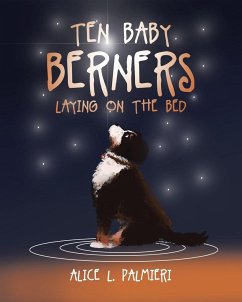 Ten Baby Berners Laying on the Bed - Palmieri, Alice L.