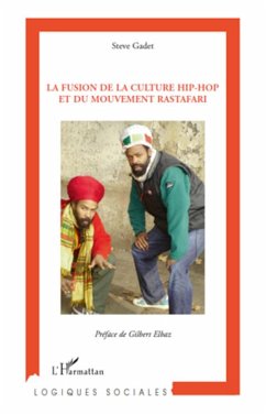 La fusion de la culture hip-hop et du mouvement rastafari - Gadet, Steve