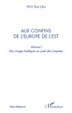 Aux confins de l'Europe de l'Est (volume 1)