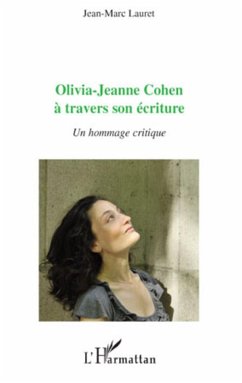 Olivia-Jeanne Cohen à travers son écriture - Lauret, Jean-Marc