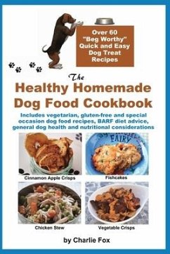 The Healthy Homemade Dog Food Cookbook - Fox, Charlie