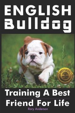 English Bulldog: Training a Best Friend for Life - Anderson, Rory