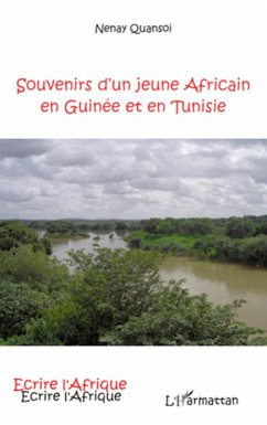 SOUVENIRS D'UN JEUNE AFRICAIN EN GUINEE ET EN TUNISIE - Quansoi, Nenay