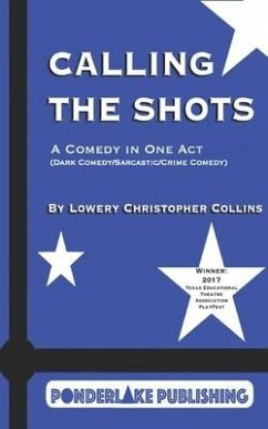 Calling the Shots: A Comedy in One Act - Collins, Lowery Christopher