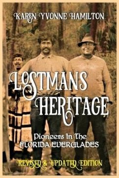 Lostmans Heritage: Pioneers in the Florida Everglades: Pioneers in the Florida Everglades - Hamilton, Karen Yvonne