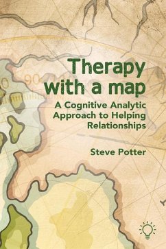 Therapy with a Map: A Cognitive Analytic Approach to Helping Relationships - Potter, Steve