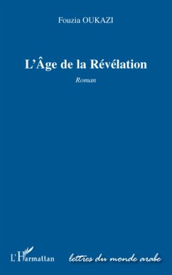 AGE DE LA REVELATION ROMAN - Oukazi, Fouzia