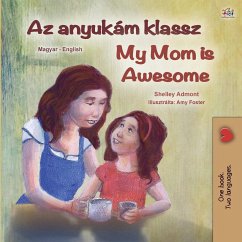 My Mom is Awesome (Hungarian English Bilingual Children's Book)