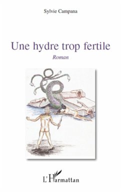 Une hydre trop fertile - Campana, Sylvie