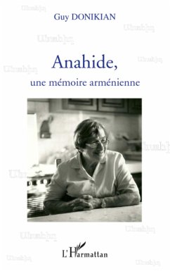 Anahide, une mémoire arménienne - Donikian, Guy