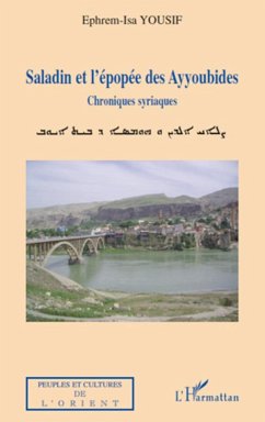 Saladin et l'épopée des Ayyoubides - Yousif, Ephrem-Isa