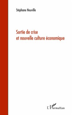 Sortie de crise et nouvelle culture économique - Neuville, Stéphane