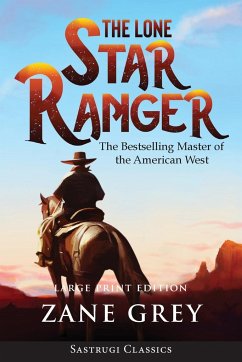 The Lone Star Ranger (Annotated) LARGE PRINT - Grey, Zane