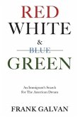 Red, White, and Green: An Immigrant's Search for the American Dream