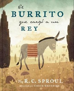 El Burrito Que Cargó a Un Rey - Sproul, R C