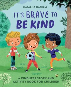 It's Brave to Be Kind - Daniels, Natasha