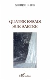 Quatre essais sur Sartre Quatre essais sur Sartre