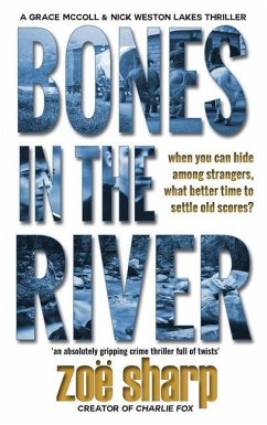 Bones in the River: CSI Grace McColl & Detective Nick Weston Lakes crime thriller Book 2 - Sharp, Zoe