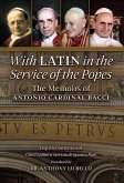 With Latin in the Service of the Popes: The Memoirs of Antonio Cardinal Bacci (1885‒1971)