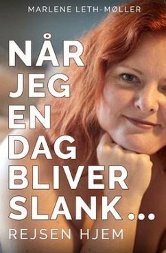 Når jeg en dag bliver slank ... - Leth-Møller, Marlene