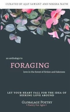 Foraging: An Anthology Of Love - Poetry, Globalage